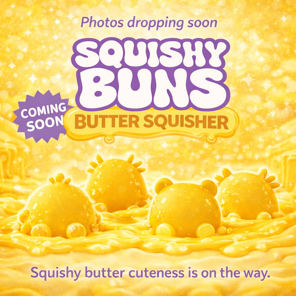 PREORDER ARRIVES LATE NOVEMBERButter Squisher - Squishy Buns